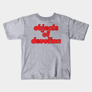 Objects of Devotion Kids T-Shirt